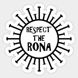 Respect the Rona Sticker